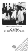 La casa di Bernarda Alba. E-book. Formato EPUB ebook di Federico García Lorca