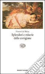 Splendori e miserie delle cortigiane. E-book. Formato EPUB ebook