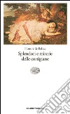 Splendori e miserie delle cortigiane. E-book. Formato EPUB ebook