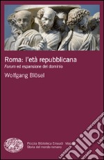 Roma: l'età repubblicana. E-book. Formato EPUB ebook