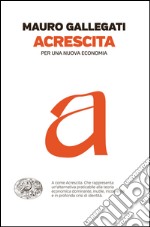 Acrescita. Per una nuova economia. E-book. Formato EPUB ebook