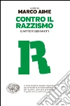 Contro il razzismo. E-book. Formato EPUB ebook di Aime M. (cur.)