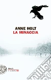 La minaccia. E-book. Formato EPUB ebook di Anne Holt
