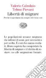 Libertà di migrare. Perchè ci spostiamo da sempre ed è bene così. E-book. Formato EPUB ebook