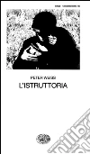L' istruttoria. Oratorio in undici canti. E-book. Formato EPUB ebook di Peter Weiss