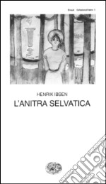 L' anitra selvatica. E-book. Formato EPUB ebook