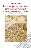 La mappa della Cina del signor Selden. Il commercio delle spezie, una carta perduta e il Mar Cinese Meridionale. E-book. Formato EPUB ebook