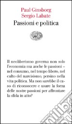 Passioni e politica. E-book. Formato EPUB ebook