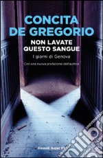 Non lavate questo sangue. I giorni di Genova. E-book. Formato EPUB ebook