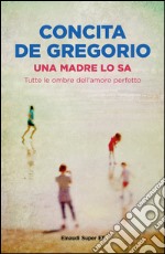 Una madre lo sa. Tutte le ombre dell'amore perfetto. E-book. Formato EPUB ebook