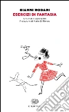 Esercizi di fantasia. E-book. Formato EPUB ebook di Gianni Rodari