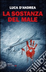 La sostanza del male. E-book. Formato EPUB ebook