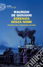 Serenata senza nome. Notturno per il commissario Ricciardi. E-book. Formato EPUB ebook