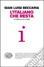 L' italiano che resta. Le parole e le storie. E-book. Formato EPUB ebook