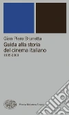 Guida alla storia del cinema italiano (1905-2003). E-book. Formato EPUB ebook di G. Piero Brunetta