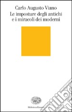 Le imposture degli antichi e i miracoli dei moderni. E-book. Formato EPUB