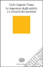 Le imposture degli antichi e i miracoli dei moderni. E-book. Formato EPUB ebook