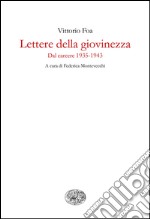 Lettere della giovinezza. Dal carcere (1935-1943). E-book. Formato EPUB ebook