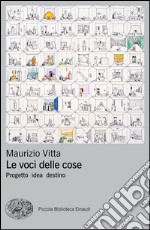 Le voci delle cose. Progetto idea destino. E-book. Formato EPUB ebook