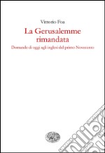 La Gerusalemme rimandata. Domande di oggi agli inglesi del primo Novecento. E-book. Formato EPUB ebook