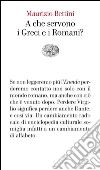 A che servono i Greci e i Romani?. E-book. Formato EPUB ebook