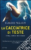 La cacciatrice di teste. E-book. Formato EPUB ebook di Claudio Paglieri