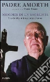 Memorie di un esorcista. La mia vita in lotta contro Satana. E-book. Formato EPUB ebook di Gabriele Amorth