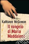 Il vangelo di Maria Maddalena. E-book. Formato EPUB ebook di Kathleen McGowan