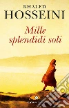 Mille splendidi soli. E-book. Formato EPUB ebook di Khaled Hosseini