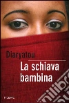 La schiava bambina. E-book. Formato EPUB ebook di Diaryatou Bah