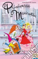 Principesse a Manhattan. E-book. Formato EPUB ebook