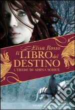 Il libro del destino. L'erede di Ahina Sohul. E-book. Formato EPUB ebook