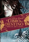 Il libro del destino. L'erede di Ahina Sohul. E-book. Formato EPUB ebook di Elisa Rosso