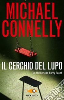 Il cerchio del lupo. E-book. Formato EPUB ebook di Michael Connelly