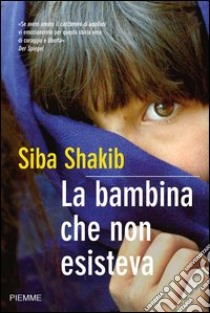 La bambina che non esisteva. E-book. Formato EPUB ebook di Siba Shakib