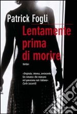 Lentamente prima di morire. E-book. Formato EPUB ebook