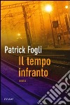 Il tempo infranto. E-book. Formato EPUB ebook