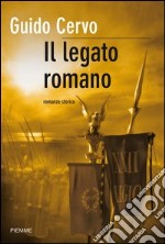 Il legato romano. E-book. Formato EPUB ebook