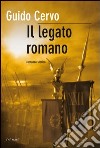 Il legato romano. E-book. Formato EPUB ebook