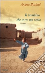 Il bambino che corre nel vento. E-book. Formato EPUB ebook