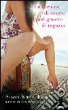 La fortuna di essere quel genere di ragazza. E-book. Formato EPUB ebook di Susan J. Gilman