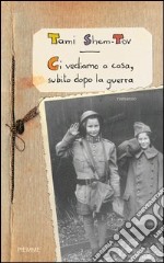 Ci vediamo a casa, subito dopo la guerra. E-book. Formato EPUB ebook