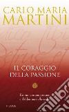 Il coraggio della passione. L'uomo contemporaneo e il dilemma della scelta. E-book. Formato EPUB ebook