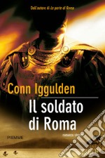 Il soldato di Roma. E-book. Formato EPUB ebook