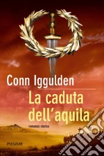 La caduta dell'aquila. E-book. Formato EPUB ebook