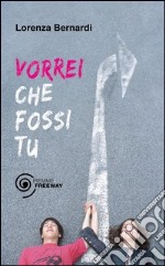 Vorrei che fossi tu. E-book. Formato EPUB ebook