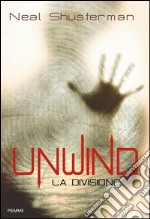 Unwind. La Divisione. E-book. Formato EPUB ebook