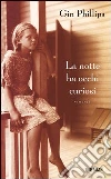 La notte ha occhi curiosi. E-book. Formato EPUB ebook di Gin Phillips