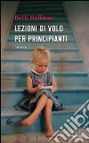 Lezioni di volo per principianti. E-book. Formato EPUB ebook