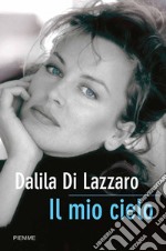 Il mio cielo. La mia lotta contro il dolore. E-book. Formato EPUB ebook